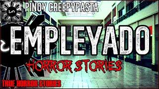 Empleyado Horror Stories  | True Horror Stories | Pinoy Creepypasta