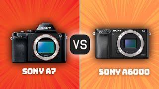 Sony A7 vs Sony A6000: Which Camera Is Better? (With Ratings & Sample Footage)