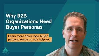 Why B2B Organizations Need Buyer Personas