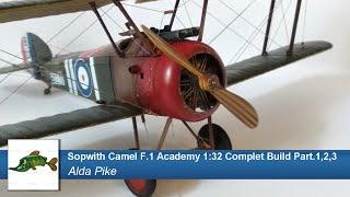 Sopwith Camel F.1 Academy 1:32 Complet Build Part.1,2,3
