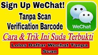 Cara Berhasil Daftar Wechat Tanpa Harus Scan Barcode Di 2024 TERBARU! Sign Up New Update Wechat