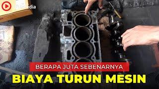 Turun Mesin Mobil Biaya Habis Berapa