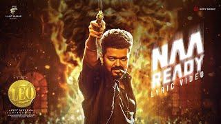 LEO - Naa Ready Lyric Video | Thalapathy Vijay | Lokesh Kanagaraj | Anirudh Ravichander