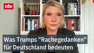 Was Trumps "Rachegedanken" für Deutschland bedeuten - Cluever: "Wird Druck geben" | ntv