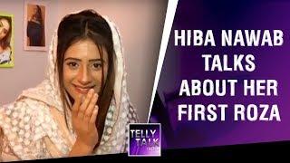 Hiba Nawab Talks About The Holy Month Of Ramzan & Reveals The Time She Kept Her First Roza