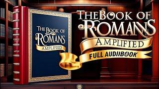 Book Of Romans Amplified AudioBible (FULL)