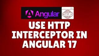 How to use Http Interceptor in Angular 17