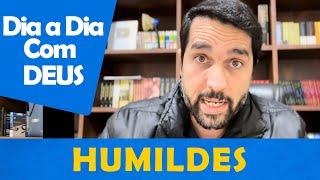 DIA A DIA COM DEUS - "Humildade a Maior de Todas as Virtudes" - Paulo Junior