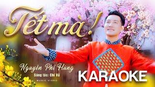 Karaoke Tết Mà | St Chí Vũ | Nguyễn Phi Hùng |