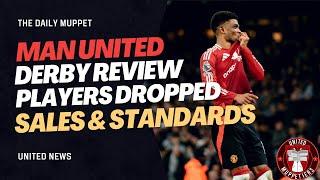 The Daily Muppet |  Derby Win and High Standards | Manchester United Transfer News