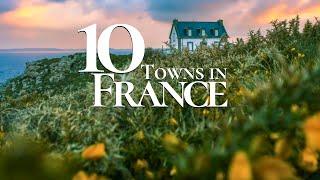 10 Most Beautiful Towns to Visit in France   | France Travel 2024