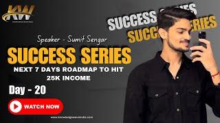 Next 7 Days Roadmap To Hit 25k Income || by Sumit Sengar