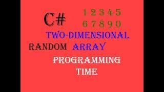 C# Two-dimensional array of random numbers / двумерный массив случайными числами.
