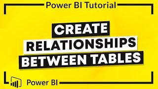 Power BI Tutorial: Create Relationships Between Tables in Power BI