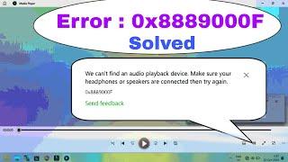 Video not playing? Solved "We can't find an audio playback device 0x8889000F".