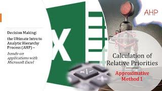 Analytic Hierarchy Process (AHP) with Excel - Calc. of Relative Priorities: Approximative Method 1