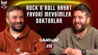 Rock'n'Roll Hayat, Favori Mevsimler, Doktorlar | Dandun #26