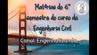 Matérias do 6° Semestre do Curso de Engenharia Civil