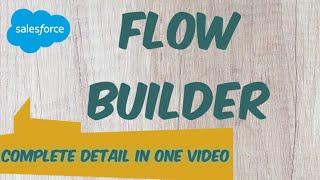 FLOW BUILDER IN SALESFORCE | Salesforce  Lightning Flow Builder - Tutorial | Salesforce