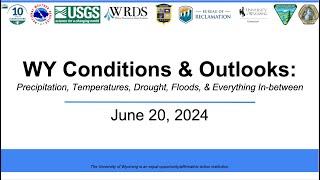 June 20, 2024 WY Conditions & Outlooks