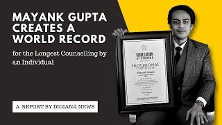 Mayank Gupta creates World Record for the Longest Counselling by an Individual | A News Report