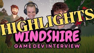 GAME DEV INTERVIEW // Windshire BY @Hyve  // HIGHLIGHTS