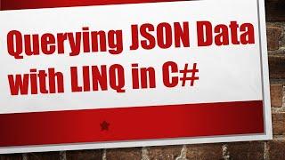 Querying JSON Data with LINQ in C#