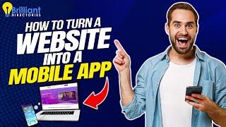 How to Turn a Website into a Mobile App (in Less Than 5 Minutes)  Brilliant Directories Guide
