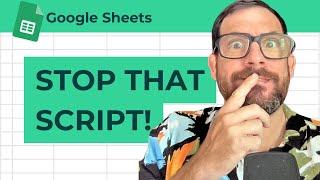 How to Stop an Apps Script in Google Sheets