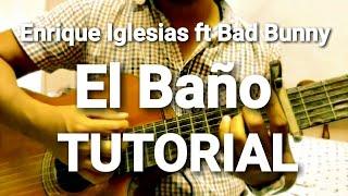 Enrique Iglesias - EL BAÑO ft Bad Bunny. ACORDES REALES. GUITARRA TUTORIAL. Guitar. Chords. Como how