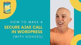 How to Make a Secure AJAX Call in WordPress (with Nonces)