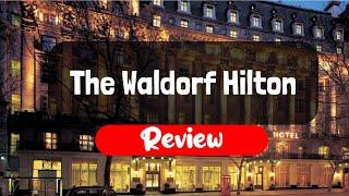 The Waldorf Hilton Hotel Review - Is This London Hotel Worth It?