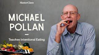 Michael Pollan Teaches Intentional Eating | Official Trailer | MasterClass