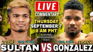 LIVE Jonas Sultan vs Frank Gonzalez Full Fight Commentary! Bantamweight Bout - 8 Rounds