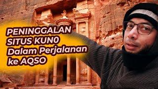 PENINGGALAN SITUS KUNO DALAM PERJALANAN KE AQSO - UHUD TOUR