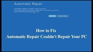 How to Fix Automatic Repair Couldn't Repair PC in Windows 10