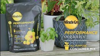 How to Use Miracle-Gro® Performance Organics™ All Purpose Container Mix