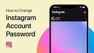 How To Change Instagram Password - Even if You Forgot It