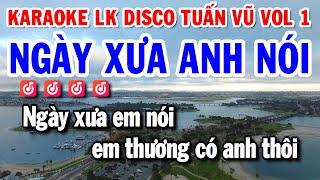 Karaoke Liên Khúc Tuấn Vũ Vol 1 - Ngày Xưa Anh Nói - Tone Nam ( Beat Chuẩn ) Karaoke Huỳnh Lê