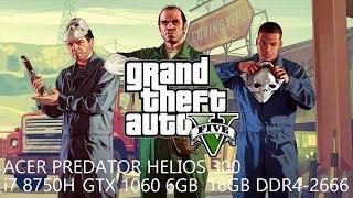 Acer Predator Helios 300 - i7 8750H - GTX 1060 6GB - Grand Theft Auto V