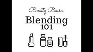 Beauty Basics Blending 101
