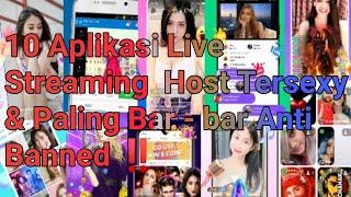 10 Aplikasi  Live Streaming  Host Paling Bar-Bar  Sexy & Anti Banned