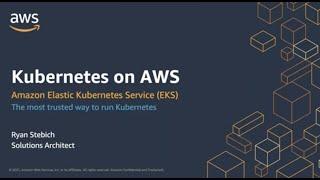 AWS Elastic Kubernetes Service (EKS): The Most Trusted Way to Run Kubernetes