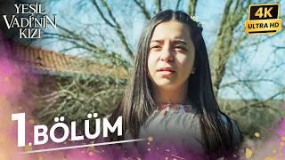 Yeşil Vadinin Kızı 1. Bölüm | 4K