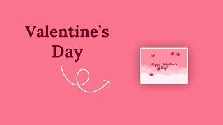 Valentine’s Day | How To Make Valentine’s Day Card Using HTML & CSS