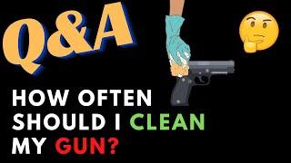 Q&A: How Often Should I Clean My Guns?