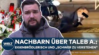 NACHBARN VON TALEB A.: So lebte der Amok-Fahrer von Magdeburg! "Schwer zu verstehen", Kontaktscheu!