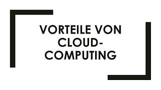 Vorteile von Cloud Computing einfach und kurz erklärt