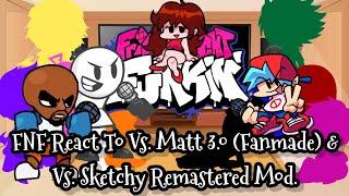 FNF React To Vs. Matt 3.0 (Fanmade) & Vs. Sketchy Remastered Mod||FRIDAY NIGHT FUNKIN'||ElenaYT.