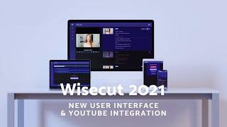 Introducing Wisecut 2021 | New User Interface and Youtube Integration